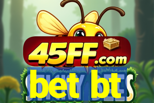 bet bt
